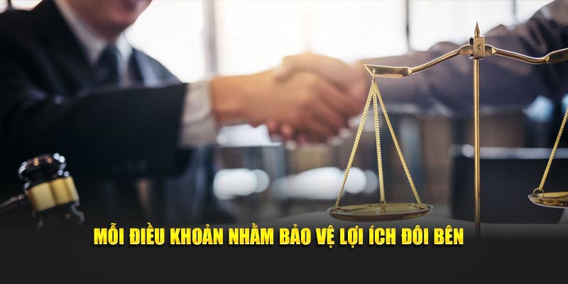 Mỗi điều khoản nhằm bảo vệ lợi ích đôi bên